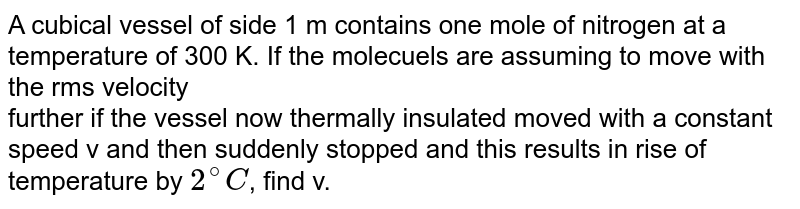 One Gram Mole Of Oxygen At 27 And One Atmospheric Pressure Is Enclosed In Vessel I Assuming The Molecules To Be Moving The V Rms Find The Number Of Collisions Per Second Which One Gram Mole Of Oxygen At 27 And One Atmospheric Pressure Is Enclosed In Vessel I Assuming The Molecules To Be Moving The V Rms Find The Number Of Collisions Per Second Which