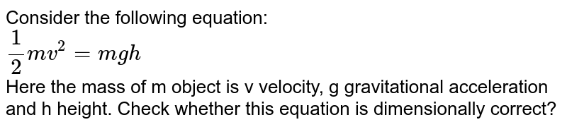 Let Us Consider An Equation : 1/2 Mv2 = Mgh Where M Is The Mass O