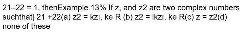 If `z_1 and z_2` are two complex numbers such that `|(z_1-z_2)/(z_1+z_2)|=1,` then 