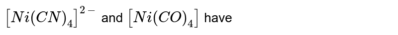 [Ni(CN)_(4)]^(2-) and [Ni(CO)_(4)] have