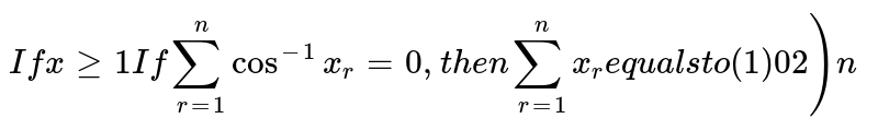 If  `sum_(r=1)^ncos^(- 1)x_r=0,` then `sum_(r=1)^n x_r` equals to 