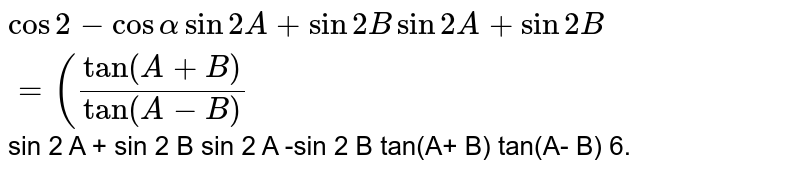 (cos2B-cos2A)/(sin2B+sin2A)=tan(A-B)