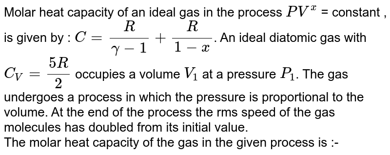 Molar heat capacity of an ideal gas in the process PV^(x) = constant ...
