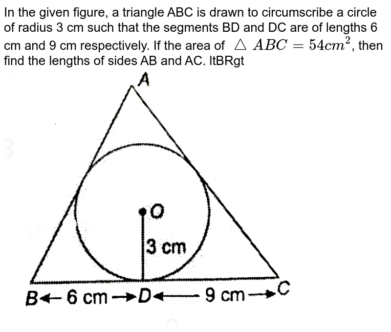 In figure a triangle ABC is drawn to circumscribe a circle of rad