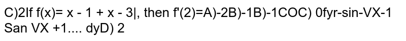 If f(x)= |x - 1| + |x - 3|, then f'(2)= (i)-2 (ii)-1 (iii)0 (iv)2