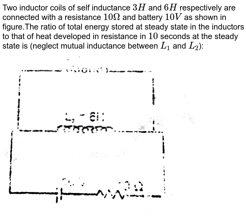 A 20 Henry inductor and coil is connected to a 10 ohm resistance i