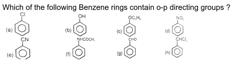 Which of the following Benzene rings contain o-p directing groups ? <br> <img src="https://d10lpgp6xz60nq.cloudfront.net/physics_images/RES_CHM_ORM_II_E01_003_Q01.png" width="80%">
