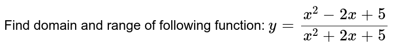 Find The Range Of The Expression Y X 2 2x 8 X 2 4x 5 Forall Permissible Value Of X