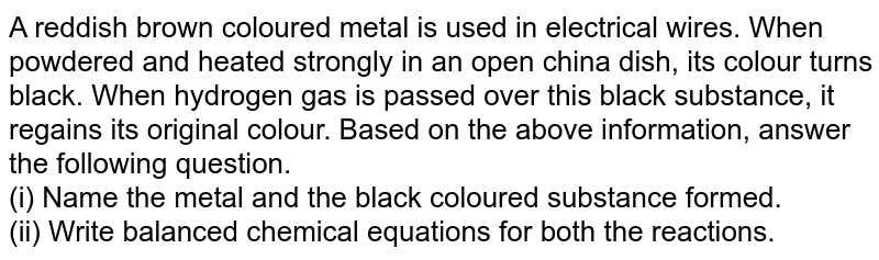 Which Of The Following Is True About Black Powder When the powder of common metal is heated in open china dish its