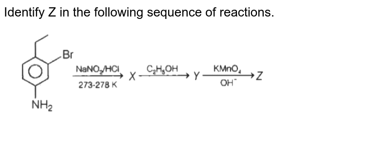Identify Z in the following reaction series:1 H2C = CH2 2 CH3CH2