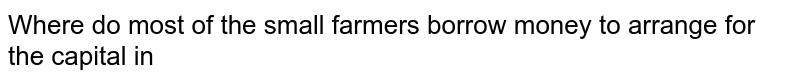 how-do-the-medium-and-large-farmers-obtain-capital-for-farming-brainly-in