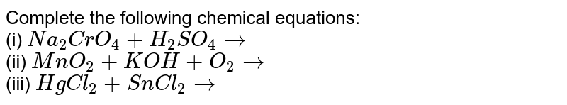 Complete the following chemical equations:i CH3COOH+Na2CO3→ii CH4+