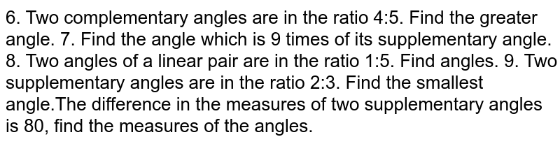 Two angles of a linear pair are in the ratio 1:5. Find angles.