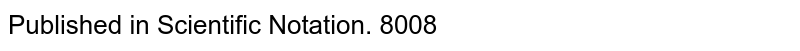 Published in Scientific Notation. 8008
