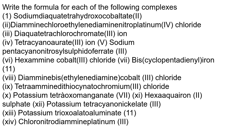 Write the formula of (i) hexaaquairon (II) sulphate (ii) potassium ...