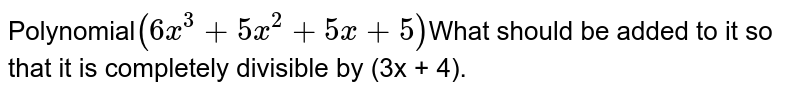 What Should Be Added To The Polynomial X3 3x2 6x 15 So That