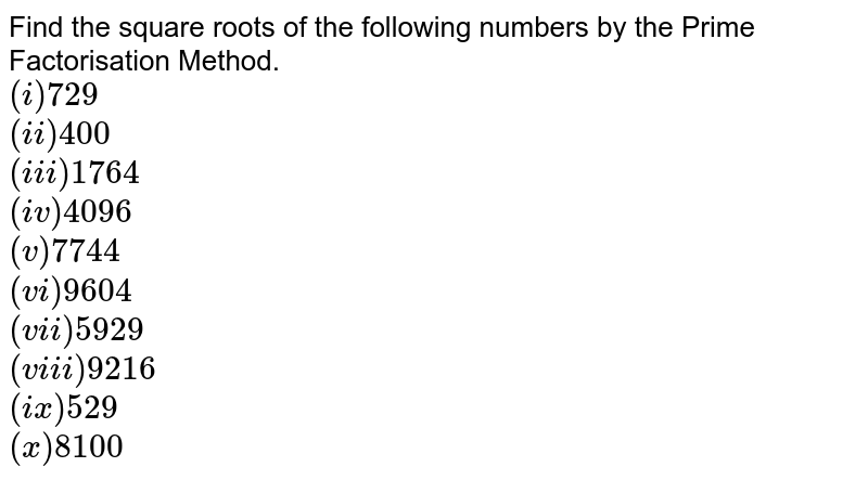 find-the-square-roots-of-the-following-numbers-by-the-prime-factor