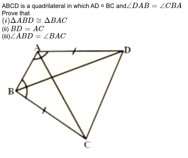 Abcd Is A Quadrilateral In Which Ad Bc And ∠dab ∠cba See The G