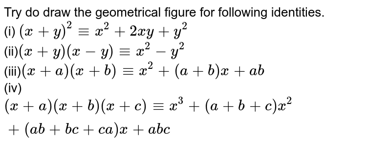 Try To Draw The Geometrical Figures For Other Identities X Y 2 X 2 2xy Y 2