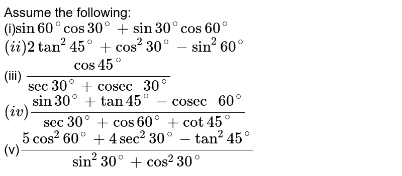 the value of cot 45 sin 30 cos 60 is equal to