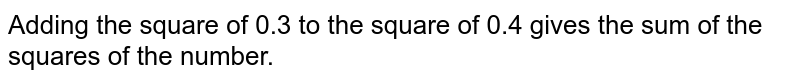Add the square of 0.4 to the square of 0.4 and find the sum of the numbers equal to the square of the number.