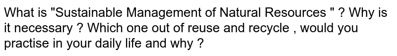 What Is Sustainable Management Of Natural Resources Why Is It Necessary