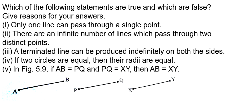 True/ False:Give reasons:A terminated line can be produced indefin