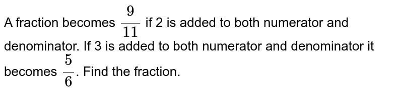 The denominator of a fraction is greater than its numerator by 11.