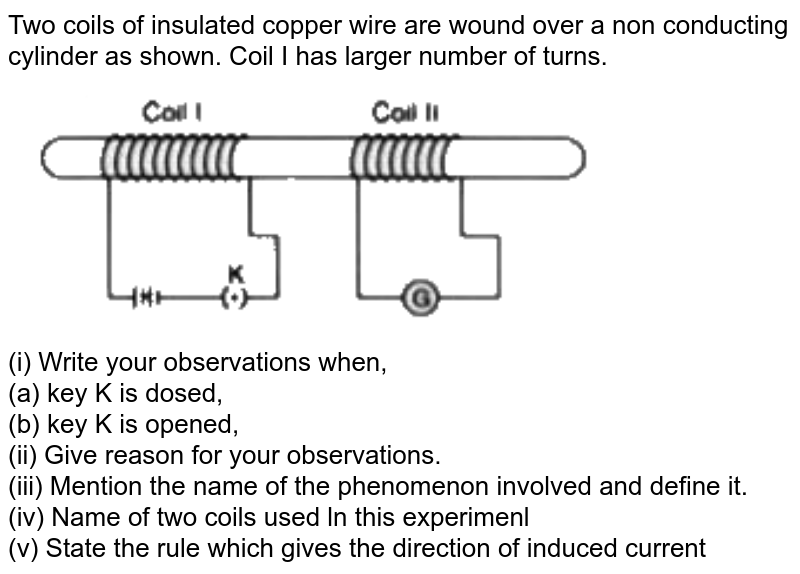 Two coils of insulated copper wire are wound over a non conducting