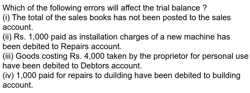 which-of-the-following-errors-will-affect-the-trial-balance-i-th