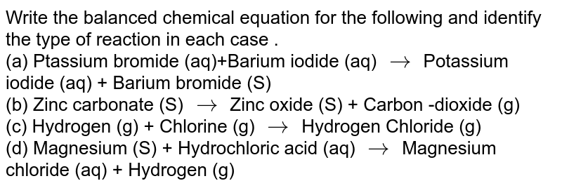 Write the balanced chemical equation for the following and identif