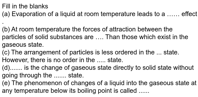 Fill In The Blanks: A Evaporation Of A Liquid At Room Temperature