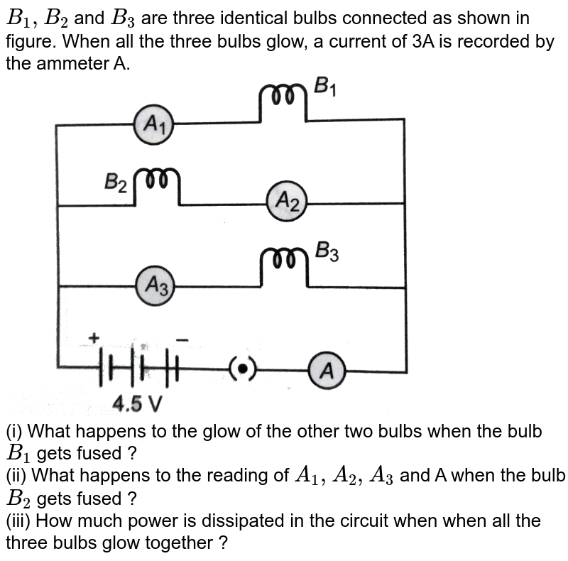 B1 B2 B3 Are Three Identical Bulbs Connected As Shown In Figure.