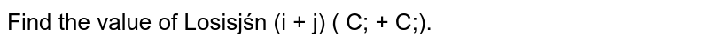  Find the value of `sumsum_(0leilejlt=n)(i+j)(nC_i+n C_j)dot`