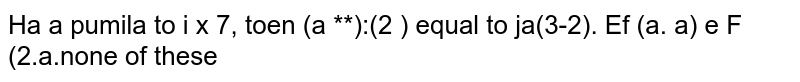 If ` vec a`
is parallel to ` vec bxx vec c`
, then `( vec axx vec b)dot( vec axx vec c)`
is equal to
`| vec a|^2( vec bdot vec c)`
b. `| vec b|^2( vec adot vec c)`
c. `| vec c|^2( vec adot vec b)`
d. none of these