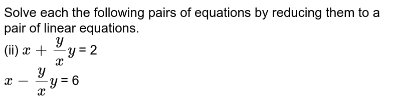 Solve The Following Systems Of Equations X Y Xy 2 X Y Xy 6