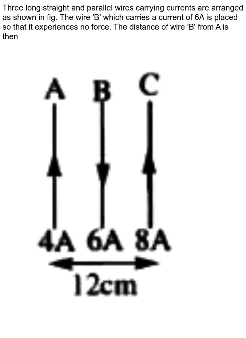 Three long, straight and parallel wires carrying currents are arr