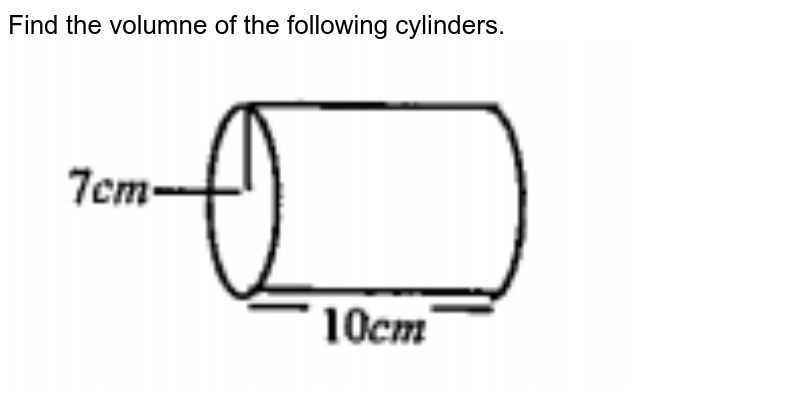 Find the volume of the following cylinders.