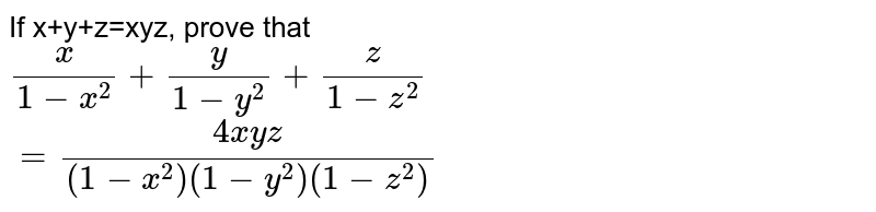 If X Y Z Xyz Prove That X 1 X 2 Y 1 Y 2 Z 1 Z 2 4xyz 1 X 2 1 Y 2 1 Z 2