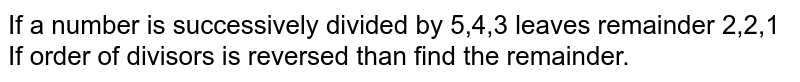 A number being successively divided by 3 5 and 8 leaves remainder