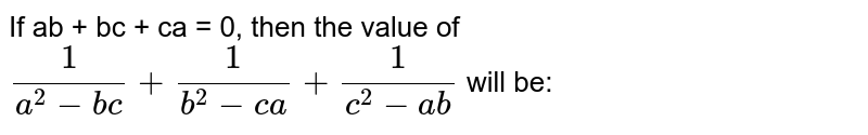 If Ab Ca 0 Then The Value Of 1 A 2 1 B 2 Ca 1 C 2 Ab Will Be