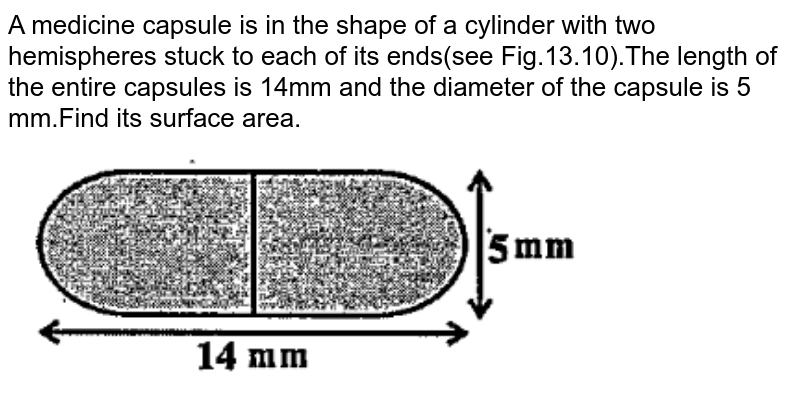 A medicine capsule is in the shape of a cylinder with two hemisphe