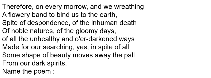 What Does The Line Therefore Are We Wreathing A Flowery Band To Bind Us To Earth Suggest To You