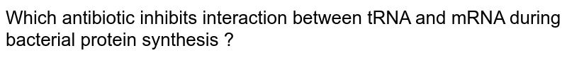 Antibiotic inhibiting interaction between tRNA and mRNA during protein synthesis in bacteria