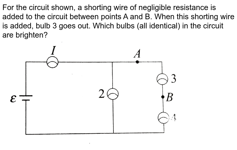 For The Circuit Shown A Shorting Wire Of Negligible Resistance Is