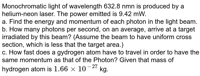 A helium-neon laser emits light of wavelength 632.8nm. Calculate the energy of each photon in electron volt.