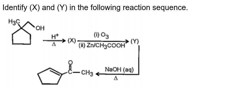 Identify (X) and (Y) in the following reaction sequence.<br><img src="https://doubtnut-static.s.llnwi.net/static/physics_images/PAT_CHE_XII_P02_C04_E21_001_Q01.png" width="80%">