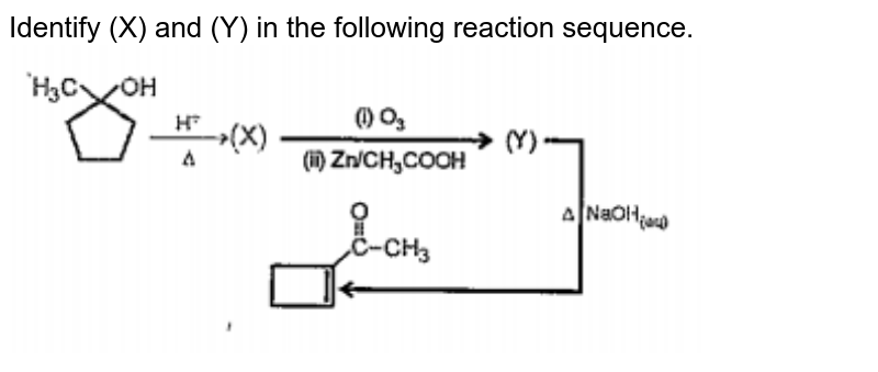 Identify (X) and (Y) in the following reaction sequence.<br><img src="https://doubtnut-static.s.llnwi.net/static/physics_images/PAT_CHE_XII_P02_C04_E21_009_Q01.png" width="80%">