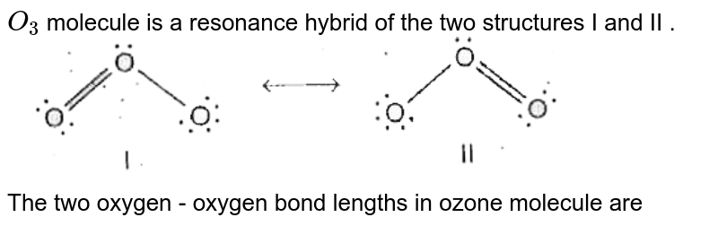 Draw the resonating structures of : i Ozone molecule