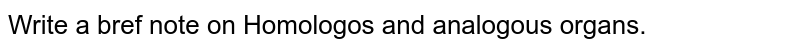 Distinguish between homologous and analogous organs.